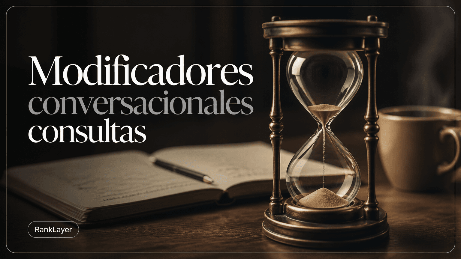 Modificadores conversacionales: el método de 30 minutos para descubrir qué preguntan tus clientes