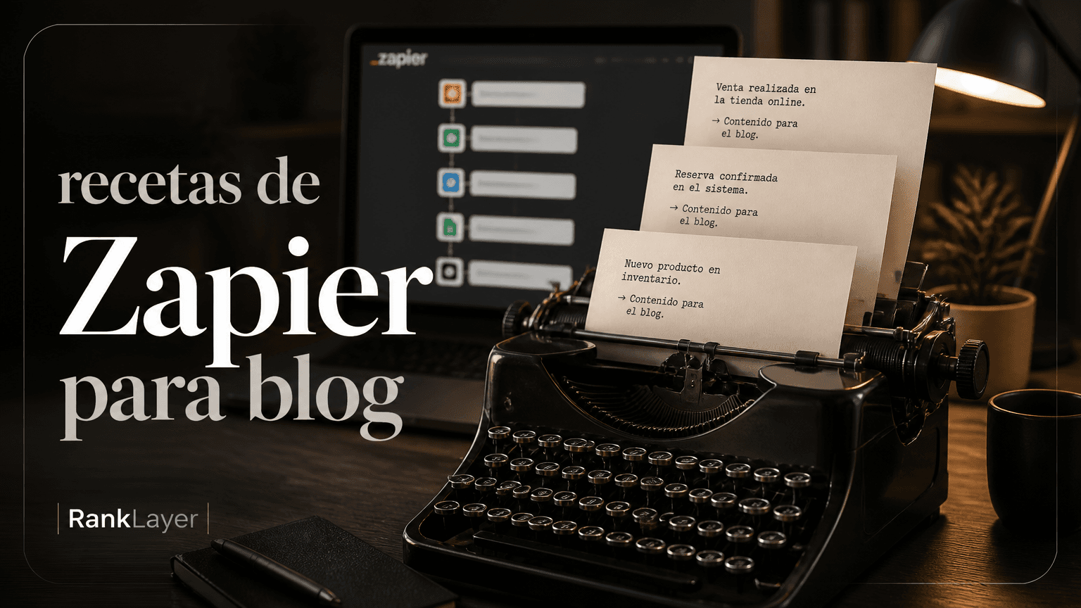 7 recetas de Zapier para alimentar tu blog automático con eventos reales del negocio